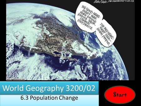 6.3 Population Change World Geography 3200/02 Start.