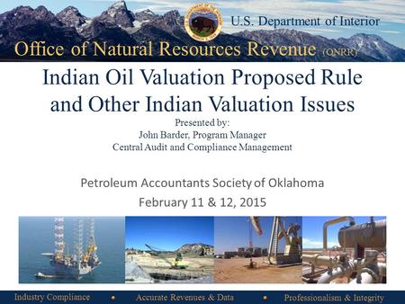 Office of Natural Resources Revenue Office of Natural Resources Revenue (ONRR) U.S. Department of Interior Indian Oil Valuation Proposed Rule and Other.