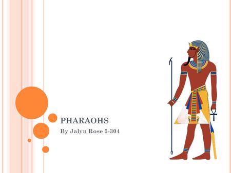 PHARAOHS By Jalyn Rose 5-304. PHARAOHS The role of the Pharaohs were to help the Egyptians stay under control. The pharaoh that ruled Egypt the longest.