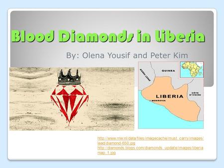 Blood Diamonds in Liberia By: Olena Yousif and Peter Kim  lead/diamond-650.jpg