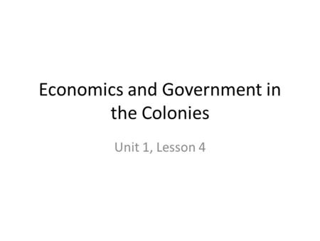 Economics and Government in the Colonies