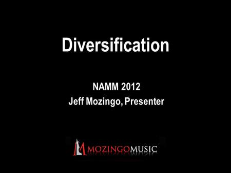Diversification NAMM 2012 Jeff Mozingo, Presenter.