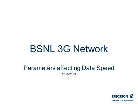 Slide title In CAPITALS 50 pt Slide subtitle 32 pt BSNL 3G Network Parameters affecting Data Speed 20-8-2009.