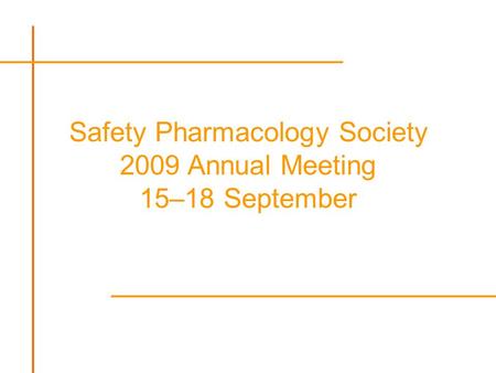 Safety Pharmacology Society 2009 Annual Meeting 15–18 September.