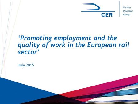 1 ‘Promoting employment and the quality of work in the European rail sector’ July 2015.