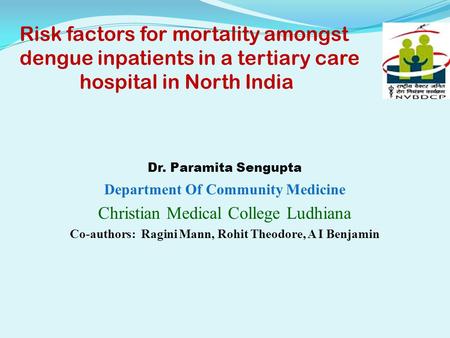 Dr. Paramita Sengupta Department Of Community Medicine Christian Medical College Ludhiana Co-authors: Ragini Mann, Rohit Theodore, A I Benjamin Risk factors.