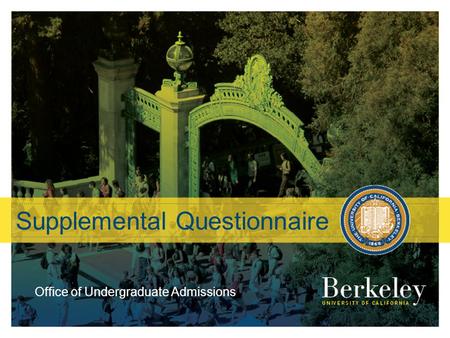 Supplemental Questionnaire Office of Undergraduate Admissions.