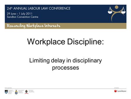 Workplace Discipline: Limiting delay in disciplinary processes.
