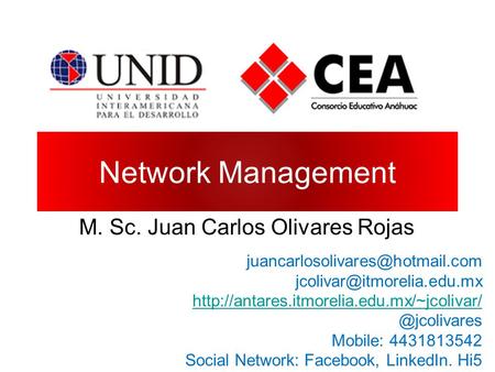 Network Management M. Sc. Juan Carlos Olivares Rojas