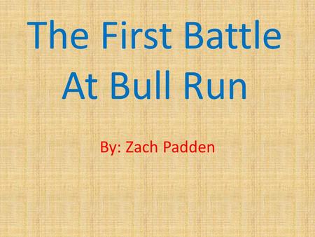 The First Battle At Bull Run