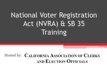 National Voter Registration Act (NVRA) & SB 35 Training