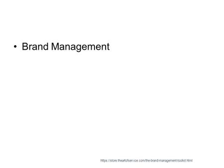 Brand Management https://store.theartofservice.com/the-brand-management-toolkit.html.