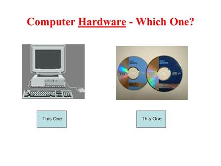 Computer Hardware - Which One? This One Computer Hardware - Which One? If this is computer hardware, what do we call these? (Besides CD-ROMS)