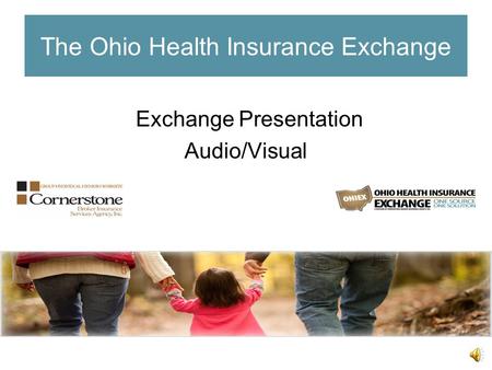 The Ohio Health Insurance Exchange Exchange Presentation Audio/Visual.