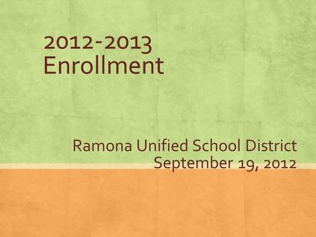 2012-2013 Enrollment Copyright © 2012 School Services of California, Inc. Volume 32 For Publication Date: September 28, 2012 No. 19 By the Way... Governor.