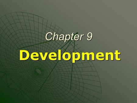 Chapter 9 Development. Rich and Poor  The world is divided between relatively rich and relatively poor countries.  Geographers try to understand the.