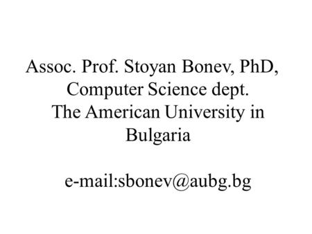 Assoc. Prof. Stoyan Bonev, PhD, Computer Science dept