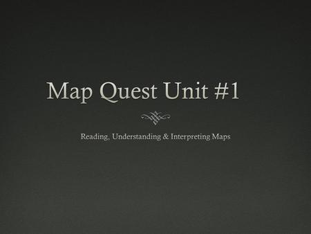 Reading, Understanding & Interpreting Maps