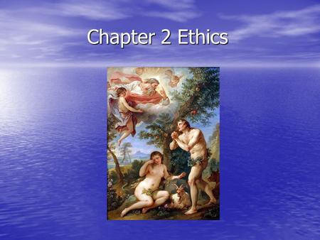 Chapter 2 Ethics.