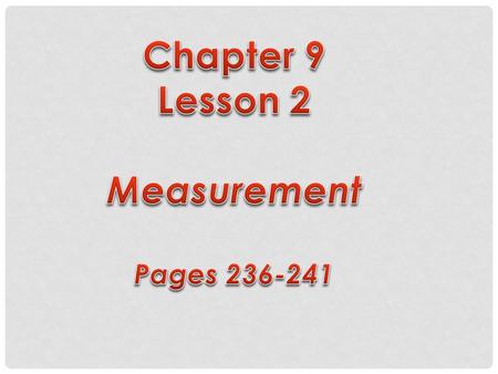 Chapter 9 Lesson 2 Measurement