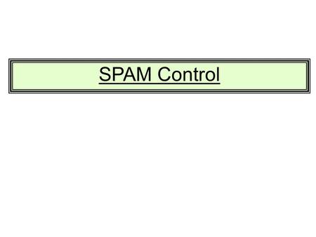 SPAM Control. Users Mailboxes 123RiverStreet Contracts Main (Inbox) Sent Someone sends a message to.
