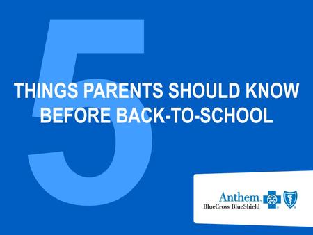 5 THINGS PARENTS SHOULD KNOW BEFORE BACK-TO-SCHOOL.