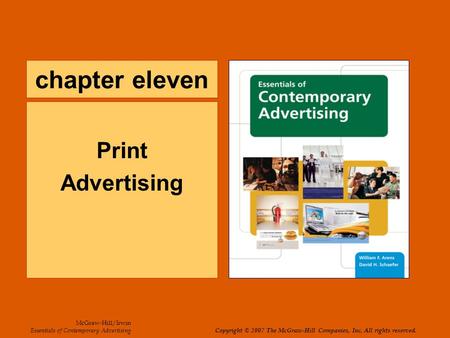 Chapter eleven Print Advertising McGraw-Hill/Irwin Essentials of Contemporary Advertising Copyright © 2007 The McGraw-Hill Companies, Inc. All rights reserved.