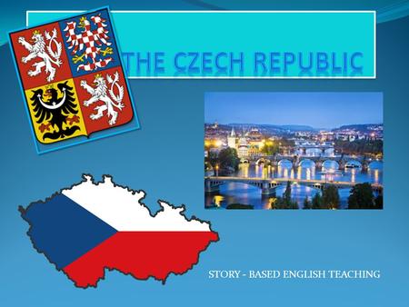 STORY - BASED ENGLISH TEACHING. The region of Benešov attracts many tourists by natural beauties and good conditions for doing sports, traditional folk.