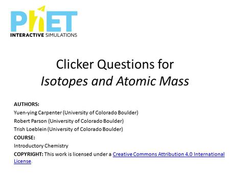 Clicker Questions for Isotopes and Atomic Mass