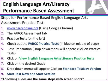 English Language Art/Literacy Performance Based Assessment Steps for Performance Based English Language Arts Assessment Practice Test: 1.www.parcconline.org.