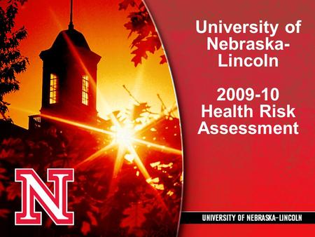 University of Nebraska- Lincoln 2009-10 Health Risk Assessment.