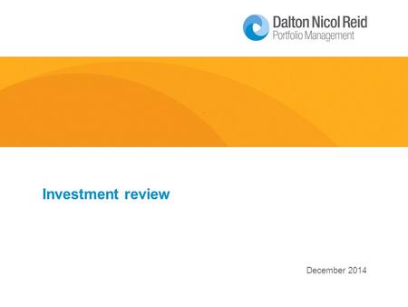 December 2014 Investment review. Market Review 2 Oil Price crash  Implications  Impact on portfolio.