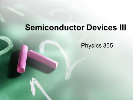 Semiconductor Devices III Physics 355. Transistors in CPUs Moore’s Law (1965): the number of components in an integrated circuit will double every year;