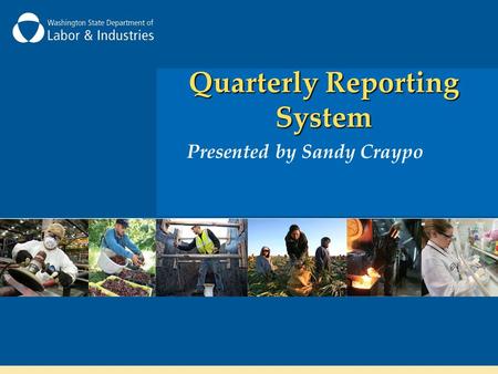 Quarterly Reporting System Presented by Sandy Craypo.