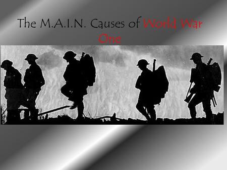 The M.A.I.N. Causes of World War One