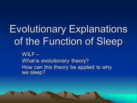 Evolutionary Explanations of the Function of Sleep