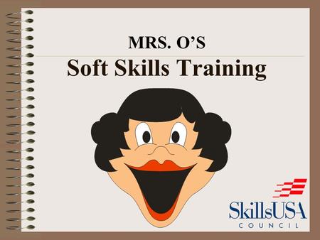 MRS. O’S Soft Skills Training HOW CAN L.S.D. HELP YOU LEARN SOFT SKILLS?