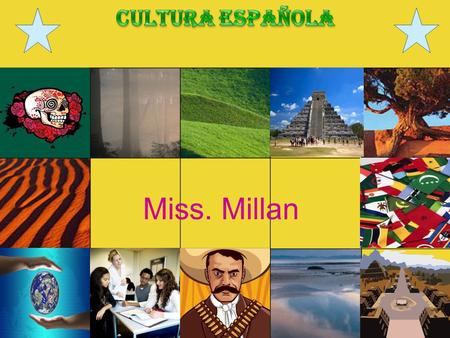 Miss. Millan. Essential Questions What is culture?  How do stories reflect cultures?  How are cultures different?  How Spanish can help in your life?