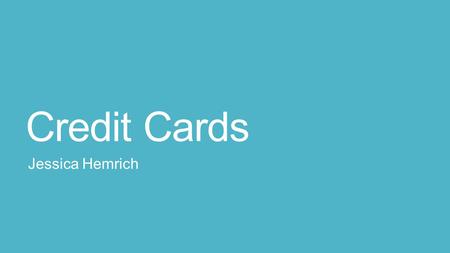 Credit Cards Jessica Hemrich.
