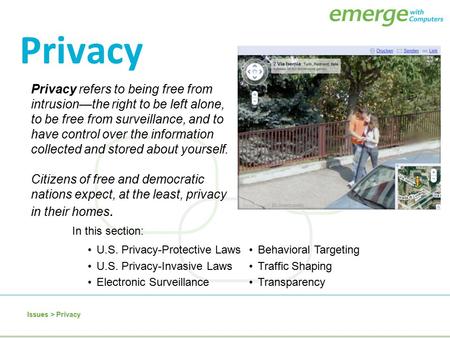 Privacy refers to being free from intrusion—the right to be left alone, to be free from surveillance, and to have control over the information collected.
