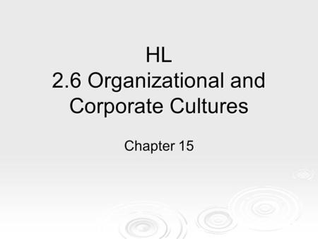 HL 2.6 Organizational and Corporate Cultures