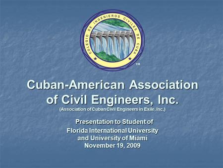 Cuban-American Association of Civil Engineers, Inc. (Association of Cuban Civil Engineers in Exile, Inc,) Presentation to Student of Florida International.