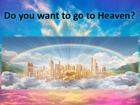 What the Bible says about Heaven “Repent ye: for the kingdom of heaven is at hand.” “Blessed are the poor in spirit: for theirs is the kingdom of heaven.”