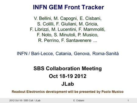 INFN GEM Front Tracker 2012 Oct 18 / SBS Coll. / JLabE. Cisbani1 V. Bellini, M. Capogni, E. Cisbani, S. Colilli, F. Giuliani, M. Gricia, F. Librizzi, M.
