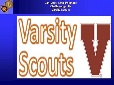 Jan. 2014- Little Philmont Chattanooga, TN Varsity Scouts 1.