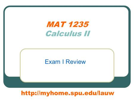 MAT 1235 Calculus II Exam I Review