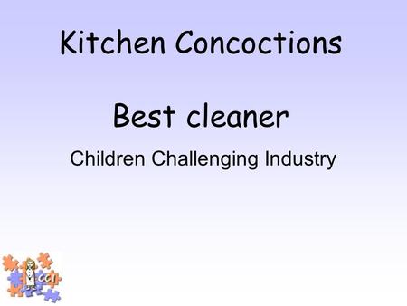 Kitchen Concoctions Best cleaner Children Challenging Industry.