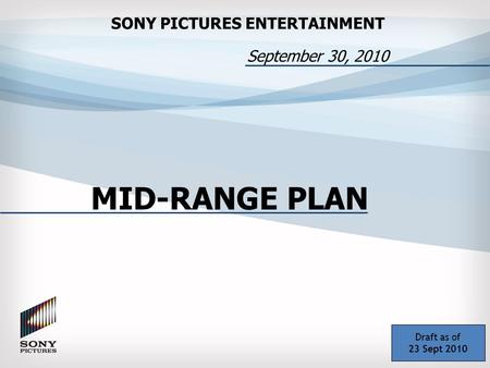 MID-RANGE PLAN SONY PICTURES ENTERTAINMENT September 30, 2010