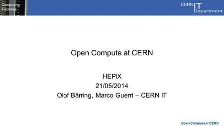 HEPiX 21/05/2014 Olof Bärring, Marco Guerri – CERN IT