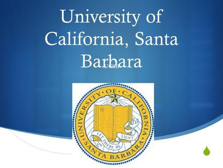  University of California, Santa Barbara UCSB.